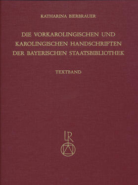 Bierbrauer |  Die vorkarolingischen und karolingischen Handschriften der Bayerischen Staatsbibliothek | Buch |  Sack Fachmedien