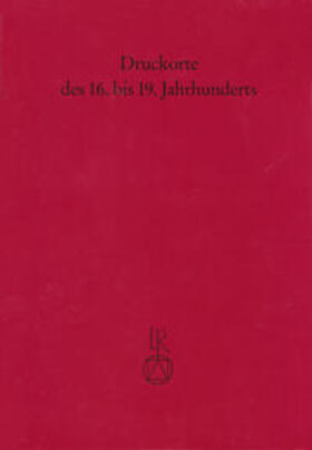 Bayerische Staatsbibliothek |  Druckorte des 16. bis 19. Jahrhunderts | Buch |  Sack Fachmedien