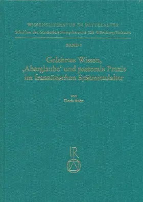 Ruhe |  Gelehrtes Wissen. Aberglauben und pastorale Praxis im französischen Spätmittelalter | Buch |  Sack Fachmedien