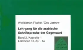 Fischer / Jastrow |  Lehrgang für die arabische Schriftsprache der Gegenwart. Band 2 | Sonstiges |  Sack Fachmedien