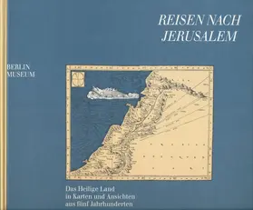  Reisen nach Jerusalem – Das Heilige Land in Karten und Ansichten aus fünf Jahrhunderten | Buch |  Sack Fachmedien