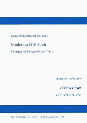 Blohm / Stillmann | Modernes Hebräisch. Lehrgang für Fortgeschrittene. Teil 2 | Buch | 978-3-88226-593-4 | sack.de