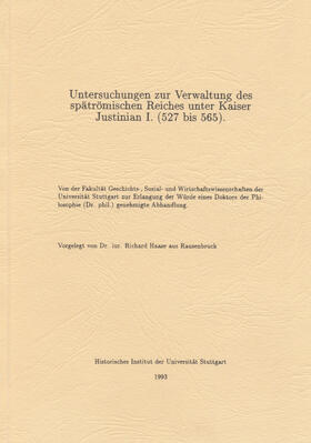 Haase |  Untersuchungen zur Verwaltung des spätrömischen Reiches unter Kaiser Justinian I. (527 bis 565) | Buch |  Sack Fachmedien