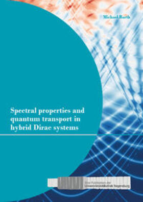 Barth |  Spectral properties and quantum transport in hybrid Dirac systems | Buch |  Sack Fachmedien