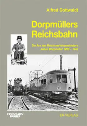 Gottwaldt |  Dorpmüllers Reichsbahn | Buch |  Sack Fachmedien