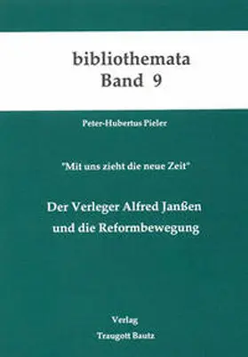 Pieler / Kühn / Mahn |  Der Verleger Alfred Janssen und die Reformbewegung | Buch |  Sack Fachmedien