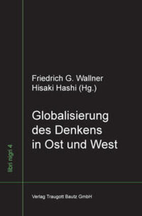 Wallner / Hashi |  Globalisierung des Denkens in Ost und West | Buch |  Sack Fachmedien