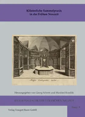 Schrott / Knedlik |  Klösterliche Sammelpraxis in der Frühen Neuzeit | Buch |  Sack Fachmedien