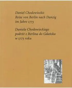  Daniel Chodowieckis Reise von Berlin nach Danzig im Jahre 1773 | Buch |  Sack Fachmedien