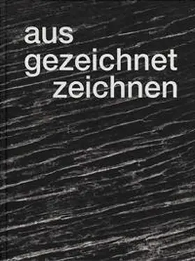 Kudielka / Schoenholtz / Zimmermann | aus/gezeichnet/zeichnen | Buch | 978-3-88331-127-2 | sack.de