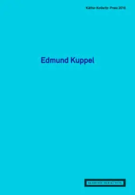 Akademie der Künste, Berlin |  Edmund Kuppel - Käthe-Kollwitz-Preis 2016 | Buch |  Sack Fachmedien