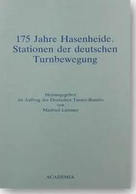 Lämmer / Deutscher Turner-Bund |  175 Jahre Hasenheide. Stationen der deutschen Turnbewegung | Buch |  Sack Fachmedien