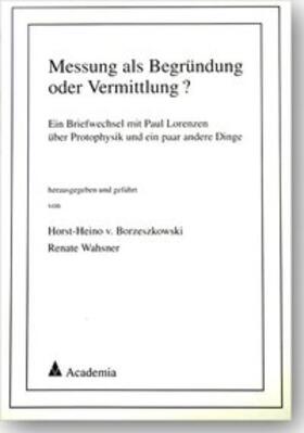 Boreszkowski / Wahsner |  Messung als Begründung oder Vermittlung? | Buch |  Sack Fachmedien