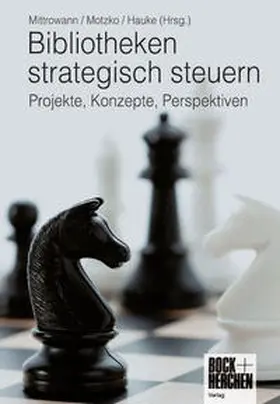 Mitrowann / Motzko / Hauke |  Bibliotheken strategisch steuern | Buch |  Sack Fachmedien