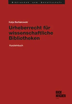 Bartlakowski |  Urheberrecht für wissenschaftliche Bibliotheken | Buch |  Sack Fachmedien