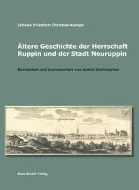 Kampe / Stellmacher |  Ältere Geschichte der Herrschaft Ruppin und der Stadt Neuruppin | Buch |  Sack Fachmedien