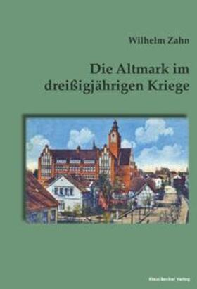 Zahn |  Die Altmark im dreißigjährigen Kriege | Buch |  Sack Fachmedien