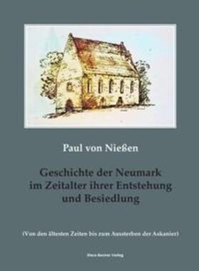 von Nießen |  Geschichte der Neumark im Zeitalter ihrer Entstehung und Besiedlung | Buch |  Sack Fachmedien