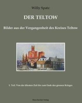 Spatz |  Der Teltow, Band I | Buch |  Sack Fachmedien