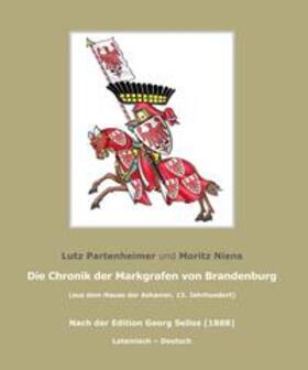 Partenheimer / Niens |  Die Chronik der Markgrafen von Brandenburg; The Chronicle of the Margraves of Brandenburg. | Buch |  Sack Fachmedien