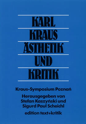 Kaszynski / Scheichl |  Karl Kraus - Ästhetik und Kritik | Buch |  Sack Fachmedien