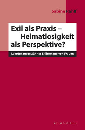 Rohlf |  Exil als Praxis - Heimatlosigkeit als Perspektive? | Buch |  Sack Fachmedien