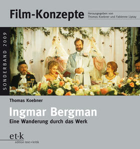 Koebner / Liptay |  Film-Konzepte Sonderband. Ingmar Bergman | Buch |  Sack Fachmedien