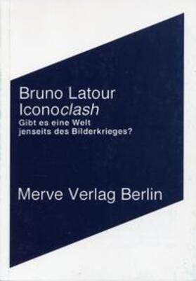 Latour |  Iconoclash | Buch |  Sack Fachmedien