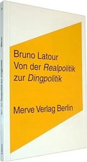 Latour / Weibel |  Von der Realpolitik zur Dingpolitik oder Wie man Dinge öffentlich macht | Buch |  Sack Fachmedien