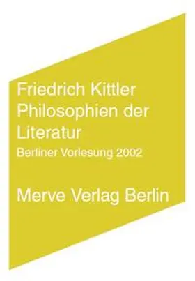 Kittler |  Philosophien der Literatur | Buch |  Sack Fachmedien