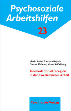 Anke / Bojack / Krämer |  Deeskalationsstrategien in der psychiatrischen Arbeit | Buch |  Sack Fachmedien