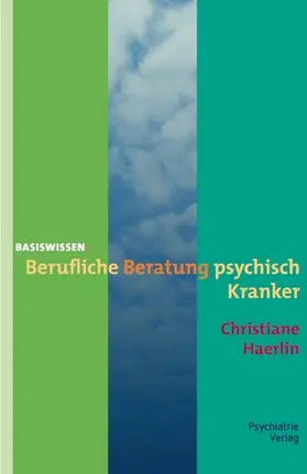 Haerlin |  Berufliche Beratung psychisch Kranker | Buch |  Sack Fachmedien