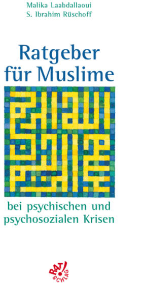 Laabdallaoui / Rüschoff |  Ratgeber für Muslime bei psychischen und psychosozialen Krisen | eBook | Sack Fachmedien