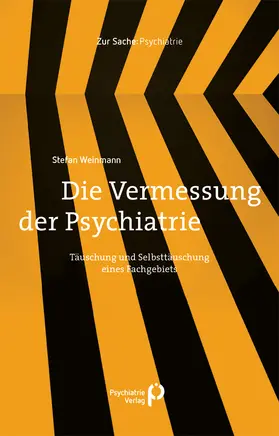 Weinmann |  Die Vermessung der Psychiatrie | Buch |  Sack Fachmedien