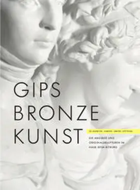 Bopp-Schumacher |  Gips Bronze Kunst | Buch |  Sack Fachmedien