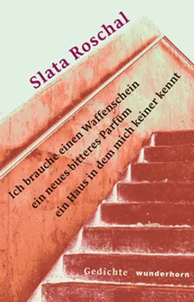 Roschal |  Ich brauche einen Waffenschein ein neues bitteres Parfüm ein Haus in dem mich keiner kennt | Buch |  Sack Fachmedien