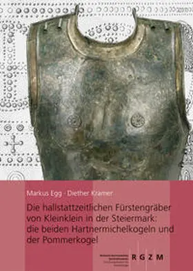 Egg / Kramer | Die hallstattzeitlichen Fürstengräber von Kleinklein in der Steiermark: die beiden Hartnermichelkogel und der Pommerkogel | Buch | 978-3-88467-238-9 | sack.de