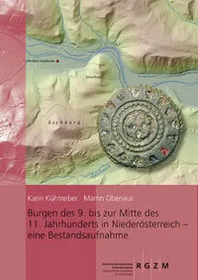 Kühtreiber / Obenaus |  Burgen des 9. bis zur Mitte des 11. Jahrhunderts in Niederösterreich - eine Bestandsaufnahme | Buch |  Sack Fachmedien