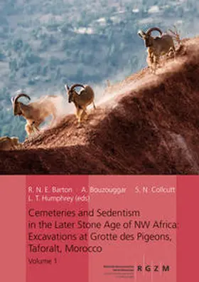 Barton / Bouzouggar / Colcutt |  Cemeteries and Sedentism in the Later Stone Age of NW Africa: Excavations at Grotte des Pigeons, Taforalt, Morocco | Buch |  Sack Fachmedien