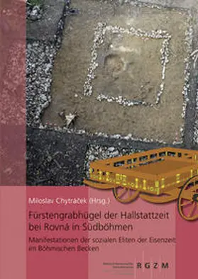 Chytrácek |  Fürstengrabhügel der Hallstattzeit bei Rovná in Südböhmen | Buch |  Sack Fachmedien