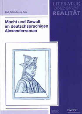 Schlechtweg-Jahn |  Macht und Gewalt im deutschsprachigen Alexanderroman | Buch |  Sack Fachmedien