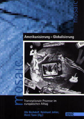 Bechdolf / Johler / Tonn |  Amerikanisierung - Globalisierung | Buch |  Sack Fachmedien