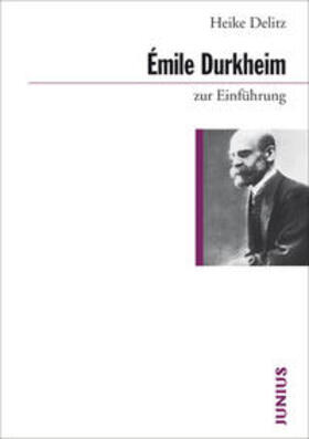 Delitz |  Émile Durkheim zur Einführung | Buch |  Sack Fachmedien