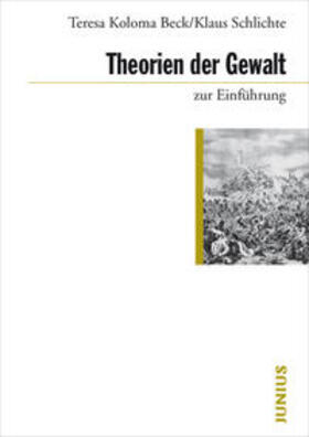 Koloma Beck / Schlichte |  Theorien der Gewalt zur Einführung | Buch |  Sack Fachmedien