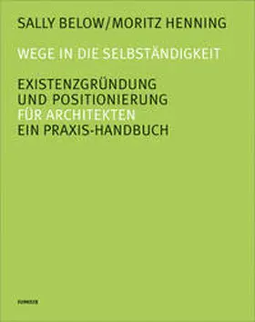 Below / Henning |  Wege in die Selbständigkeit. Existenzgründung und Positionierung | Buch |  Sack Fachmedien