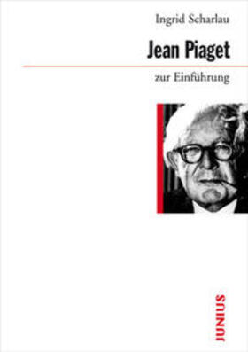 Scharlau |  Jean Piaget zur Einführung | Buch |  Sack Fachmedien