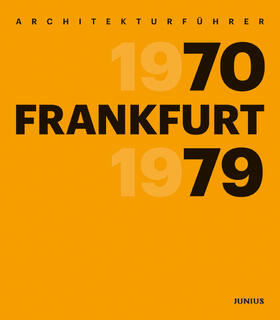 Wilhelm E. / Freunde Frankfurts |  Architekturführer Frankfurt 1970-1979 | Buch |  Sack Fachmedien