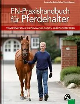 Gehrmann / Heinze / Ahlswede | FN-Praxishandbuch für Pferdehalter | Buch | 978-3-88542-795-7 | sack.de