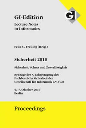 Gesellschaft für Informatik e.V., Bonn / Freiling |  GI Edition Proceedings Band 170 Sicherheit 2010 | Buch |  Sack Fachmedien