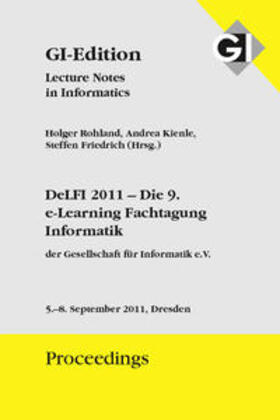 Rohland / Gesellschaft für Informatik e.V., Bonn / Kienle |  GI Proceedings 188 DeLFI 2011 -Die 9. e-Learnin Fachtagung Informatik | Buch |  Sack Fachmedien